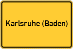 Place name sign Karlsruhe (Baden)