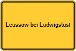 Place name sign Leussow bei Ludwigslust